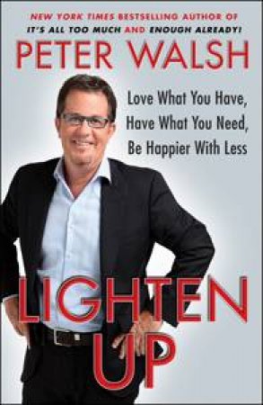 Lighten Up by Peter Walsh