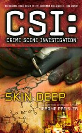 CSI: Crime Scene Investigation: Skin Deep by Jerome Preisler