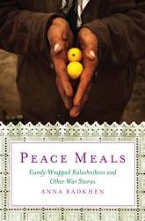 Peace Meals by Anna Badkhen