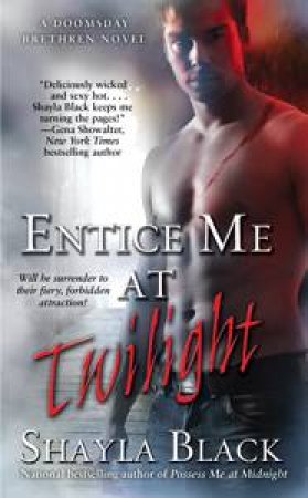 Entice Me at Twilight by Shayla Black