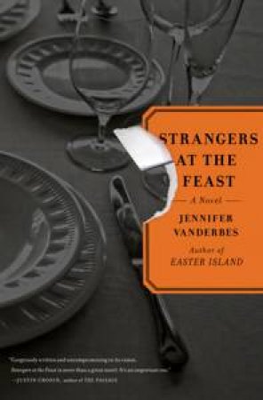 Strangers at the Feast by Jennifer Vanderbes