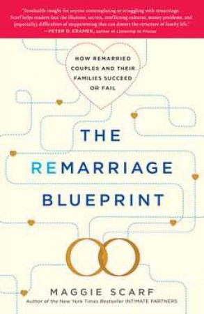 The Remarriage Blueprint: How Remarried Couples and Their Families Succeed or Fail by Maggie Scarf