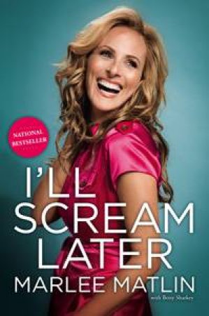 I'll Scream Later by Marlee Matlin