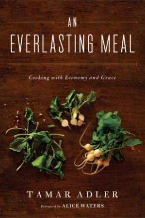 An Everlasting Meal by Tamar Adler