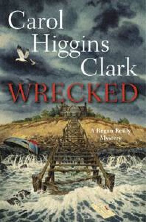 Wrecked by Carol Higgins Clark