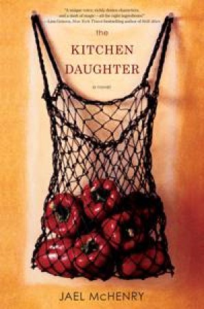 Kitchen Daughter by Jael McHenry