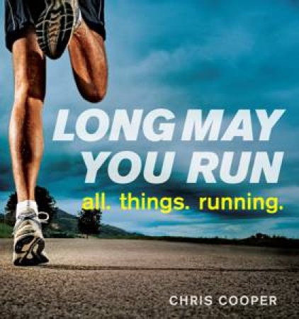 Long May You Run by Chris Cooper