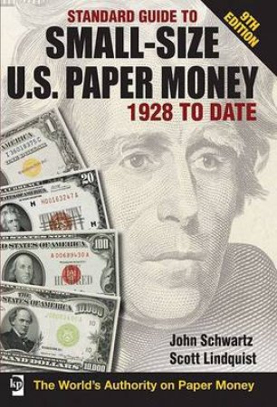 Standard Guide to Small-Size U.S. Paper Money 1928 to Date by JOHN SCHWARZ