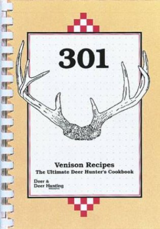 301 Venison Recipes from the Readers of Deer and Deer Hunting Magazine (CD) by EDITORS DEER AND DEER HUNTING