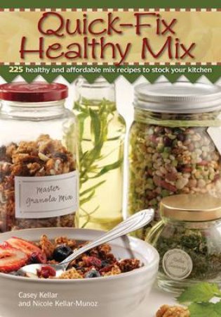 Quick Fix Healthy Mix by CASEY KELLAR