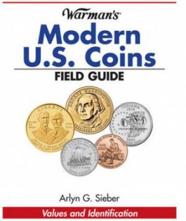 Warman's Modern US Coins Field Guide by ARLYN SIEBER