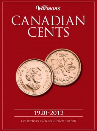 Canadian Cents 1920-2012 by EDITORS KRAUSE PUBLICATIONS