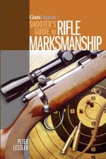 Gun Digest Shooters Guide to Rifle Marksmanship