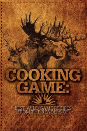 Cooking Game by EDITORS DEER AND DEER HUNTING