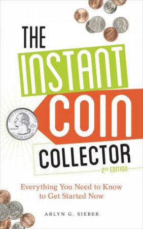 Instant Coin Collector, 2nd edition by ARLYN SIEBER