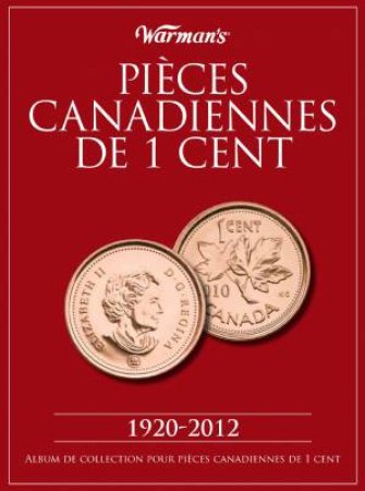 Pieces Canadiennes De 1 Cent 1920-2012 by SERGE SERGE