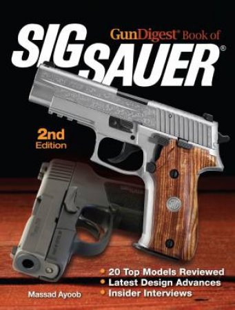 Gun Digest Book of SIG-Sauer by MASSAD AYOOB