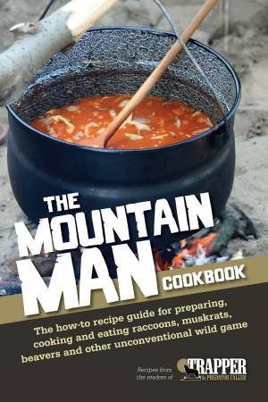 Mountain Man Cookbook by JARED BLOHM