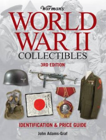 Warman's World War II Collectibles, 3rd edition by JOHN ADAMS-GRAF