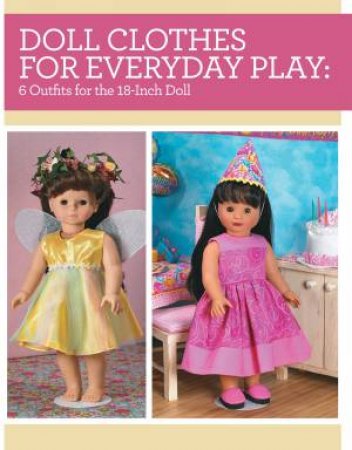 Doll Clothes for Everyday Play by JOAN HINDS