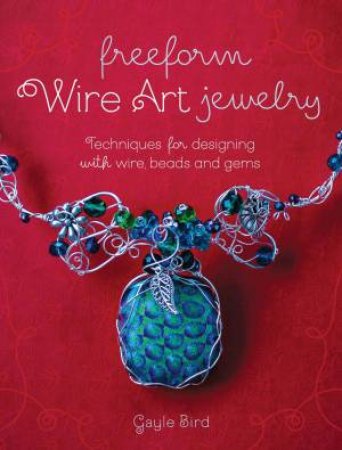 Freeform Wire Art Jewelry by GAYLE BIRD