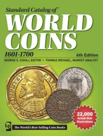 Standard Catalog of World Coins, 1601-1700 by GEORGE S CUHAJ