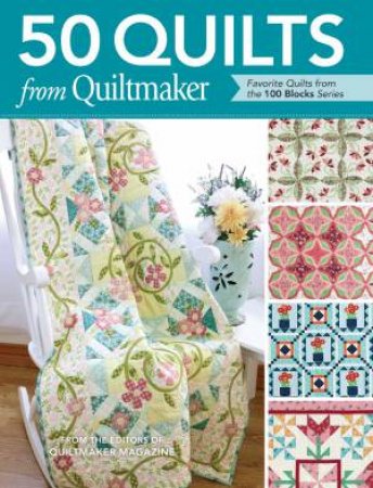 50 Quilts from Quiltmaker by EDITORS QUILTMAKER MAGAZINE