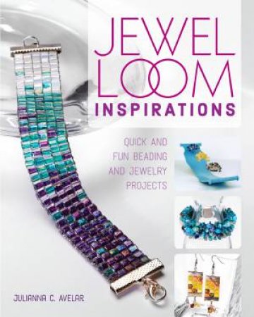 Jewel Loom Inspirations by JULIANNA AVELAR