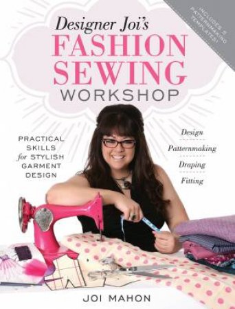 Designer Joi's Fashion Sewing Workshop by JOI MAHON