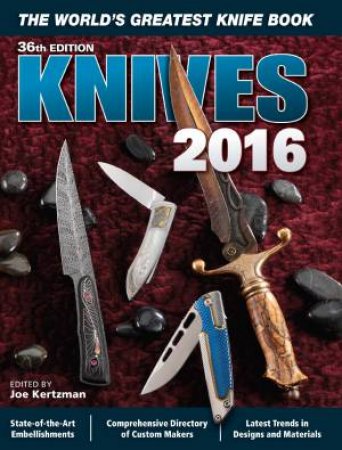 Knives 2016 36th Edition by JOE KERTZMAN