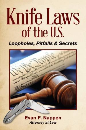 Knife Laws of the U.S. by EVAN F. ATTORNEY AT LAW NAPPEN