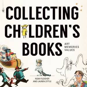 Collecting Children's Books by Noah Fleisher