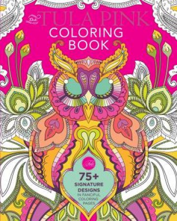 The Tula Pink Coloring Book by Tula Pink