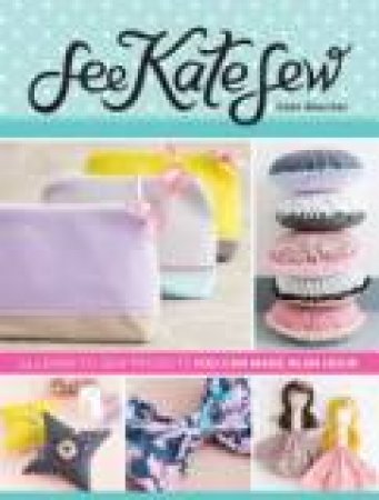 See Kate Sew by KATE BLOCKER