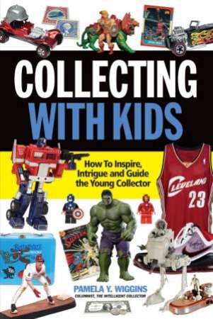 Collecting with Kids by PAMELA WIGGINS