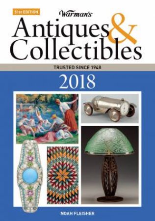 Warman's Antiques and Collectibles 2018 by NOAH FLEISHER