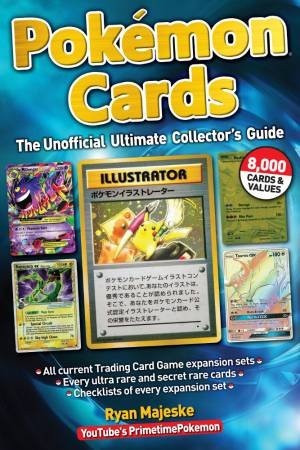 Pokemon Cards: Unofficial Ultimate Collector's Guide by Ryan Majeske