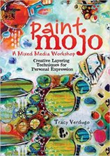 Paint Mojo A MixedMedia Workshop