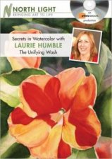 Secrets in Watercolor with Laurie Humble The Unifying Wash DVD