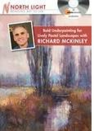 Bold Underpainting for Lively Pastel Landscapes with Richard McKinley by RICHARD MCKINLEY