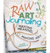 Raw Art Journaling Making Meaning Making Art