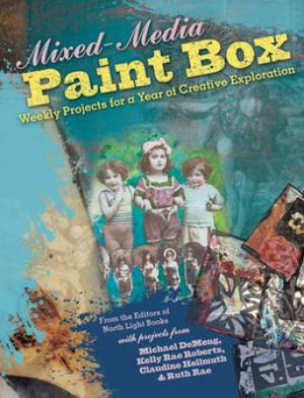 Mixed-Media Paint Box by EDITORS OF NORTH LIGHT BOOKS