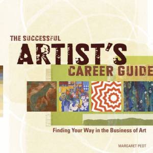 Successful Artist's Career Guide by MARGARET PEOT