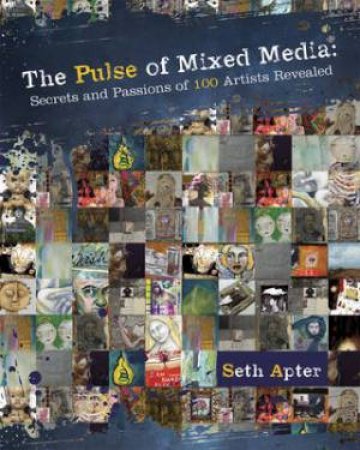 Pulse of Mixed Media by SETH APTER