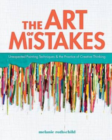 Art of Mistakes by MELANIE ROTHSHCHILD