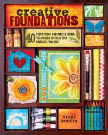 Creative Foundations by VICKI BOUTIN