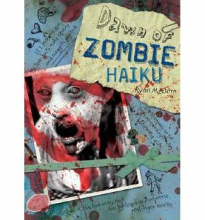 Dawn of Zombie Haiku : Brains... by RYAN MECUM