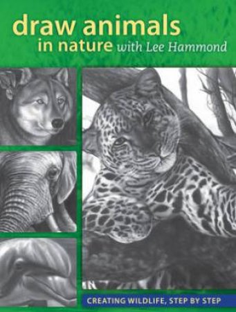 Draw Animals in Nature with Lee Hammond by LEE HAMMOND