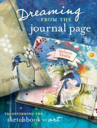 Dreaming from the Journal Page by MELANIE TESTA