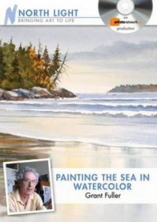 Painting the Sea in Watercolor by GRANT FULLER